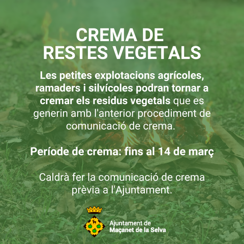 Ja es poden cremar les restes vegetals, amb comunicació prèvia i fins al 14 de març