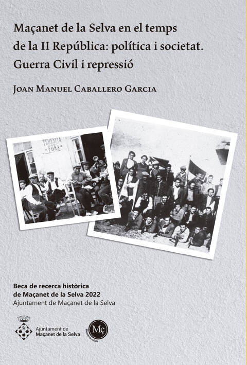 II Beca de Recerca Històrica: Maçanet de la Selva en el temps de la II República: política i societat. Guerra Civil i repressió